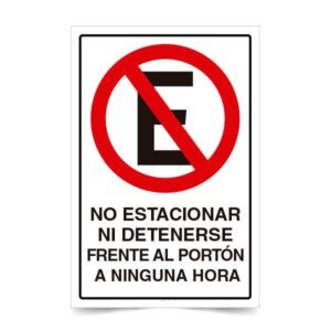 No Estacionar Ni Detenerse Frente al Portón a Ninguna Hora
