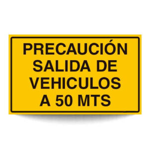 Precaución Salida de Vehículos a 50mts