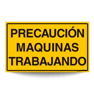 Precaución Maquinas Trabajando