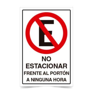 No Estacionar Frente al Portón a Ninguna Hora